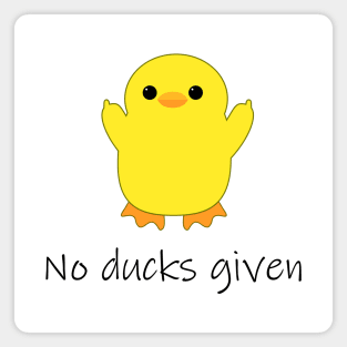 No Ducks Given Magnet